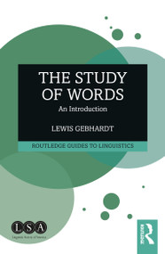 The Study of Words (An Introduction) - 9780367466411 by Lewis Gebhardt, 9780367466411