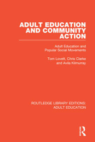 Adult Education and Community Action (Adult Education and Popular Social Movements) - 9781138364189 by Tom Lovett, Chris Clarke, Avila Kilmurray, 9781138364189