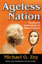 Ageless Nation (The Quest for Superlongevity and Physical Perfection) - 9781412853804 by Michael G. Zey, 9781412853804