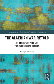 The Algerian War Retold (Of Camus's Revolt and Postwar Reconciliation) - 9781032239248 by Meaghan Emery, 9781032239248