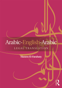 Arabic-English-Arabic Legal Translation by Hanem El-Farahaty, 9780415707534