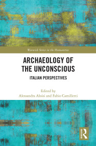 Archaeology of the Unconscious (Italian Perspectives) - 9781032240794 by Alessandra Aloisi, Fabio Camilletti, 9781032240794