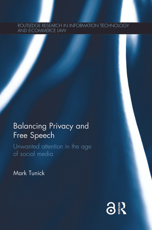 Balancing Privacy and Free Speech (Unwanted Attention in the Age of Social Media) - 9781138689756 by Mark Tunick, 9781138689756