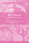 Bio-Objects (Life in the 21st Century) - 9781138306509 by Niki Vermeulen, Sakari Tamminen, Andrew Webster, 9781138306509