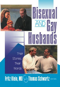 Bisexual and Gay Husbands (Their Stories, Their Words) - 9781560231677 by Fritz Klein, Thomas R Schwartz, 9781560231677
