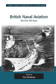 British Naval Aviation (The First 100 Years) - 9781138272194 by Tim Benbow, 9781138272194