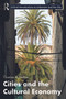Cities and the Cultural Economy - 9780415624091 by Thomas A. Hutton, 9780415624091