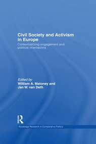 Civil Society and Activism in Europe (Contextualizing engagement and political orientations) - 9781138970793 by William A. Maloney, Jan W. Van Deth, 9781138970793