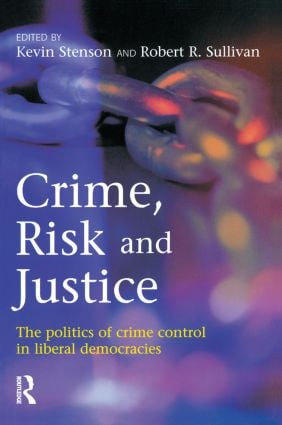 Crime, Risk and Justice by Kevin Stenson, Robert Sullivan, 9781903240380