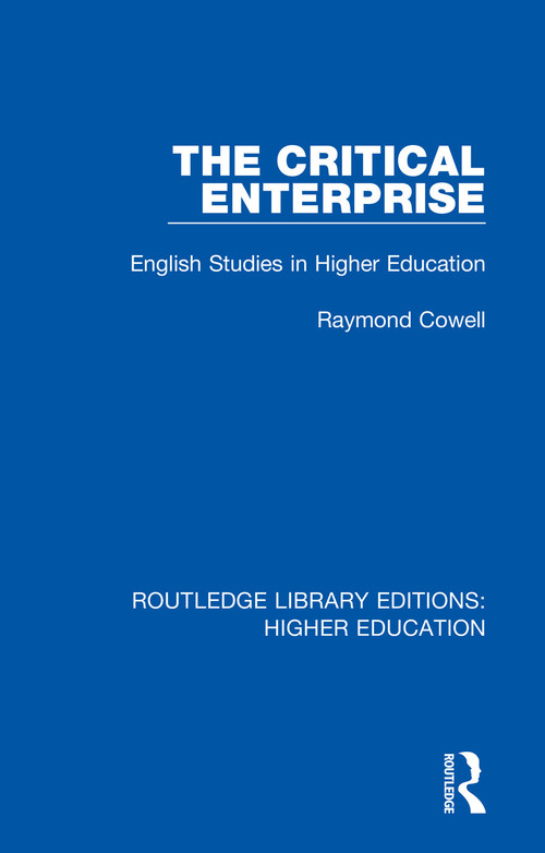 The Critical Enterprise (English Studies in Higher Education) - 9781138317611 by Raymond Cowell, 9781138317611