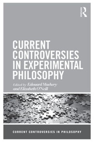 Current Controversies in Experimental Philosophy - 9780415519670 by Edouard Machery, Elizabeth O'Neill, 9780415519670