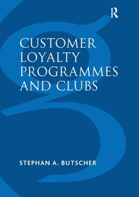 Customer Loyalty Programmes and Clubs - 9781138248618 by Stephan A. Butscher, 9781138248618