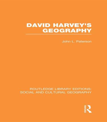 David Harvey's Geography (RLE Social & Cultural Geography) - 9781138990609 by John Paterson, 9781138990609