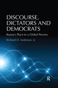 Discourse, Dictators and Democrats (Russia's Place in a Global Process) - 9781138247345 by Richard D. Anderson, 9781138247345