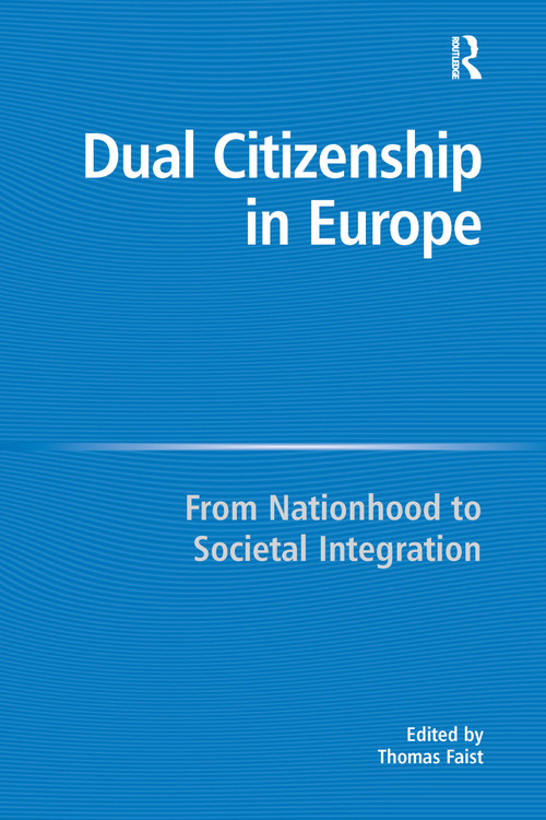 Dual Citizenship in Europe (From Nationhood to Societal Integration) - 9781138275584 by Thomas Faist, 9781138275584