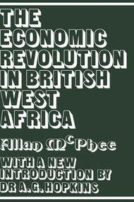The Economic Revolution in British West Africa - 9781138968271 by Allan McPhee, 9781138968271