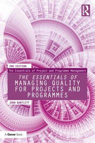 The Essentials of Managing Quality for Projects and Programmes - 9781138288270 by John Bartlett, 9781138288270