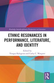 Ethnic Resonances in Performance, Literature, and Identity - 9781032239224 by Yiorgos Kalogeras, Cathy C. Waegner, 9781032239224