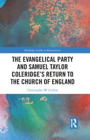 The Evangelical Party and Samuel Taylor Coleridge's Return to the Church of England - 9781032094120 by Christopher Corbin, 9781032094120