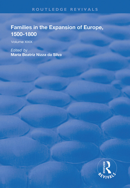 Families in the Expansion of Europe,1500-1800 - 9781138624375 by Maria Beatriz Nizza da Silva, 9781138624375