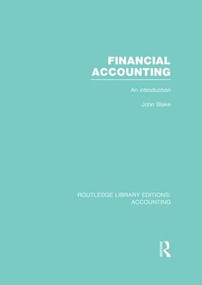 Financial Accounting (RLE Accounting) (An Introduction) - 9781138969797 by John Blake, 9781138969797
