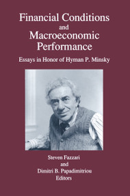 Financial Conditions and Macroeconomic Performance (Essays in Honor of Hyman P.Minsky) - 9781563240171 by Steven M. Fazzari, Dimitri B. Papadimitriou, 9781563240171