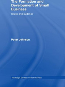 The Formation and Development of Small Business (Issues and Evidence) - 9781138974531 by Peter Johnson, 9781138974531