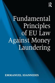 Fundamental Principles of EU Law Against Money Laundering - 9781138637542 by Emmanuel Ioannides, 9781138637542