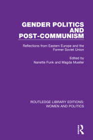 Gender Politics and Post-Communism (Reflections from Eastern Europe and the Former Soviet Union) - 9781138388178 by Nanette Funk, Magda Mueller, 9781138388178