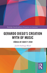 Gerardo Diego's Creation Myth of Music (Fábula de Equis y Zeda) - 9781032238685 by Judith Stallings-Ward, 9781032238685