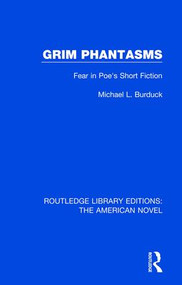 Grim Phantasms (Fear in Poe's Short Fiction) - 9781138501898 by Michael L. Burduck, 9781138501898