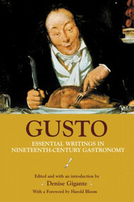 Gusto (Essential Writings in Nineteenth-Century Gastronomy) - 9780415970938 by Denise Gigante, 9780415970938