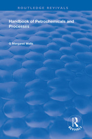 Handbook of Petrochemicals and Processes - 9781138331372 by G. Margaret Wells, 9781138331372
