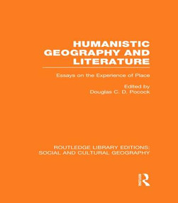 Humanistic Geography and Literature (RLE Social & Cultural Geography) (Essays on the Experience of Place) - 9781138972148 by Douglas Pocock, 9781138972148