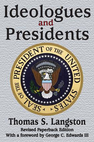 Ideologues and Presidents by Thomas S. Langston, 9781412853637