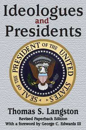 Ideologues and Presidents by Thomas S. Langston, 9781412853637