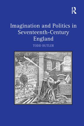 Imagination and Politics in Seventeenth-Century England - 9781138278295 by Todd Butler, 9781138278295