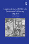 Imagination and Politics in Seventeenth-Century England - 9781138278295 by Todd Butler, 9781138278295
