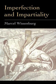 Imperfection and Impartiality (A Liberal Theory Of Social Justice) by Marcel L.J. Wissenburg, 9781857288513