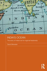 India's Ocean (The Story of India's Bid for Regional Leadership) - 9781138183070 by David Brewster, 9781138183070
