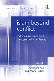 Islam Beyond Conflict (Indonesian Islam and Western Political Theory) - 9781138262324 by Wayne Hudson, Azyumardi Azra, 9781138262324