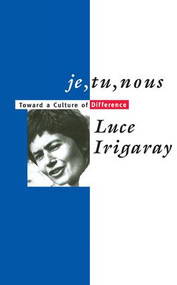 Je, Tu, Nous (Toward a Culture of Difference) - 9780415905824 by Luce Irigaray, Alison Martin, 9780415905824