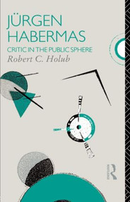 Jurgen Habermas (Critic in the Public Sphere) - 9780415065115 by Robert C. Holub, 9780415065115