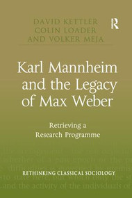 Karl Mannheim and the Legacy of Max Weber (Retrieving a Research Programme) - 9781138266230 by David Kettler, Colin Loader, Volker Meja, 9781138266230