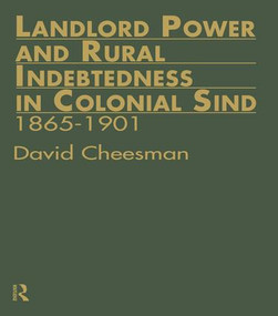 Landlord Power and Rural Indebtedness in Colonial Sind - 9781138993006 by David Cheesman, 9781138993006