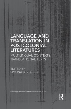Language and Translation in Postcolonial Literatures (Multilingual Contexts, Translational Texts) - 9781138547940 by Simona Bertacco, 9781138547940