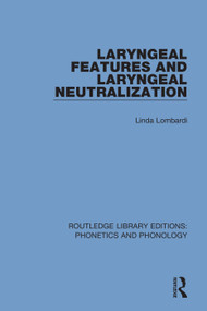 Laryngeal Features and Laryngeal Neutralization - 9781138317949 by Linda Lombardi, 9781138317949