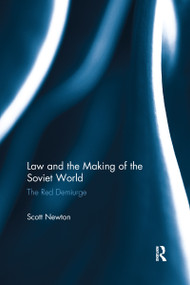Law and the Making of the Soviet World (The Red Demiurge) - 9781138211247 by Scott Newton, 9781138211247