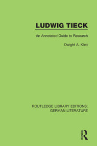 Ludwig Tieck (An Annotated Guide to Research) - 9780367856151 by Dwight Klett, 9780367856151