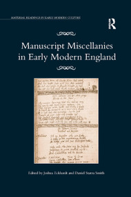 Manuscript Miscellanies in Early Modern England - 9780367879907 by Joshua Eckhardt, Daniel Starza Smith, 9780367879907